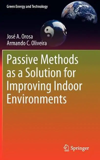 Passive Methods as a Solution for Improving Indoor Environments by José A. Orosa