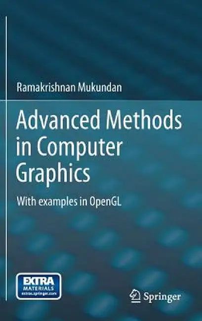 Advanced Methods in Computer Graphics: With Examples in OpenGL by Ramakrishnan Mukundan