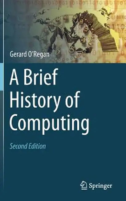 A Brief History of Computing by Gerard O'Regan