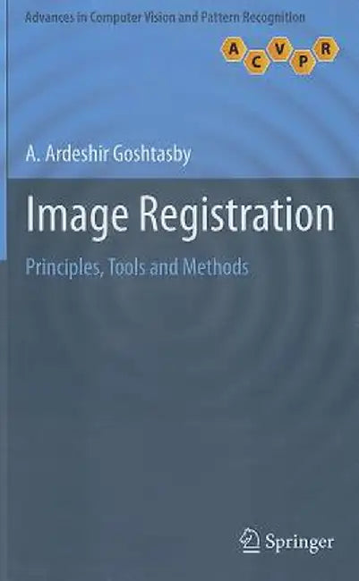 Image Registration: Principles, Tools and Methods by A. Ardeshir Goshtasby