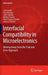 Interfacial Compatibility in Microelectronics: Moving Away from the Trial and Error Approach by Tomi Laurila