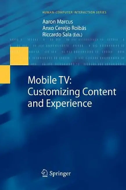 Mobile Tv: Customizing Content and Experience by Aaron Marcus
