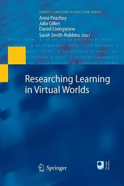 Researching Learning in Virtual Worlds by Anna Peachey