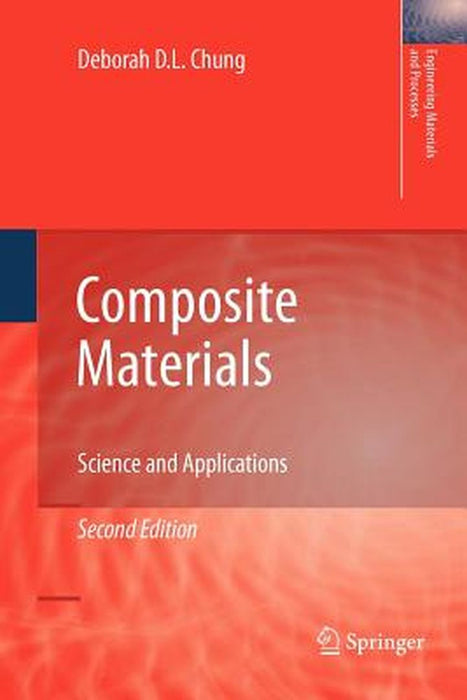 Composite Materials: Science and Applications by Deborah D. L. Chung