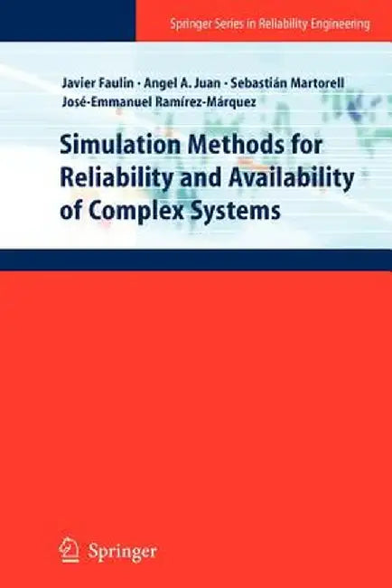 Simulation Methods for Reliability and Availability of Complex Systems by Javier Faulin