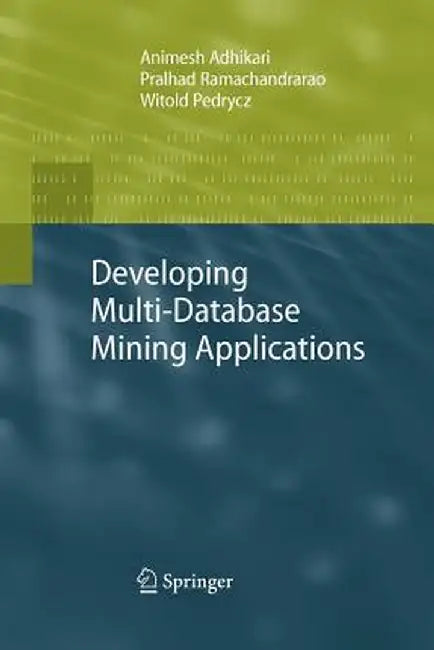Developing Multi-Database Mining Applications by Animesh Adhikari