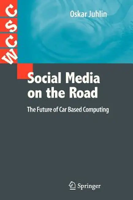 Social Media on the Road: The Future of Car Based Computing by Oskar Juhlin