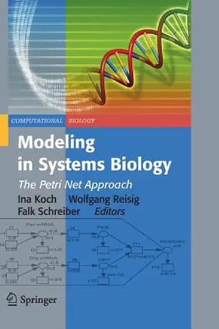 Modeling in Systems Biology: The Petri Net Approach by Ina Koch