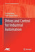 Drives and Control for Industrial Automation by Kok Kiong Tan