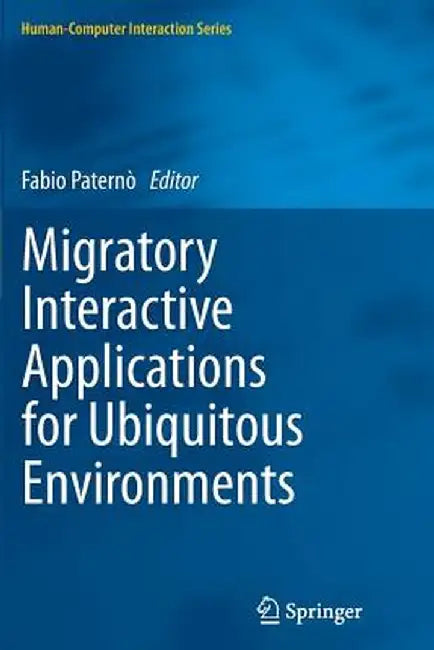 Migratory Interactive Applications for Ubiquitous Environments by Fabio Paternò