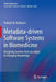 Metadata-Driven Software Systems in Biomedicine: Designing Systems That Can Adapt to Changing Knowledge by Prakash M. Nadkarni