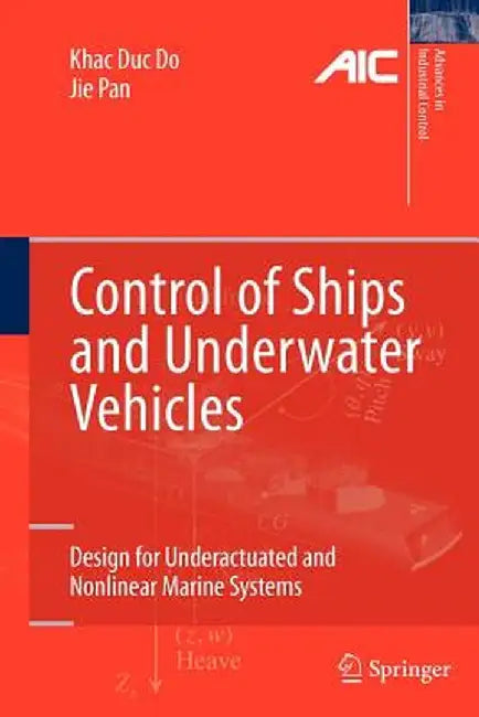 Control of Ships and Underwater Vehicles: Design for Underactuated and Nonlinear Marine Systems by Khac Duc Do