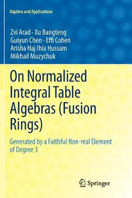 On Normalized Integral Table Algebras (Fusion Rings): Generated by a Faithful Non-Real Element of Degree 3 by Zvi Arad