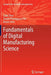 Fundamentals of Digital Manufacturing Science by Zude Zhou