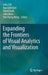 Expanding the Frontiers of Visual Analytics and Visualization by John Dill