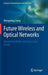 Future Wireless and Optical Networks: Networking Modes and Cross-Layer Design by Shengming Jiang