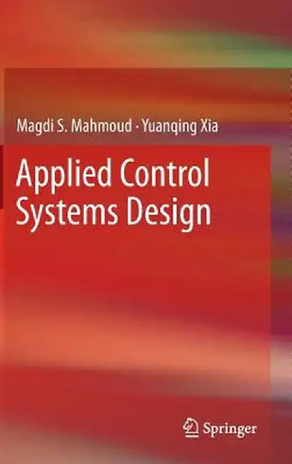Applied Control Systems Design by Magdi S. Mahmoud