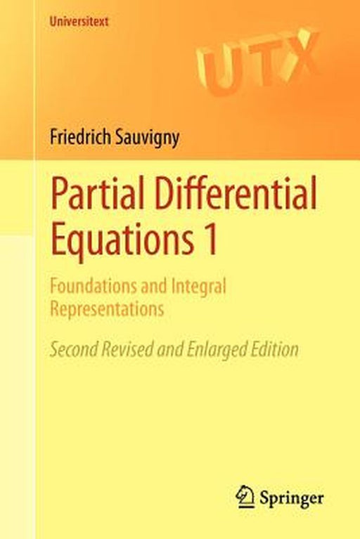Partial Differential Equations 1: Foundations and Integral Representations by Friedrich Sauvigny