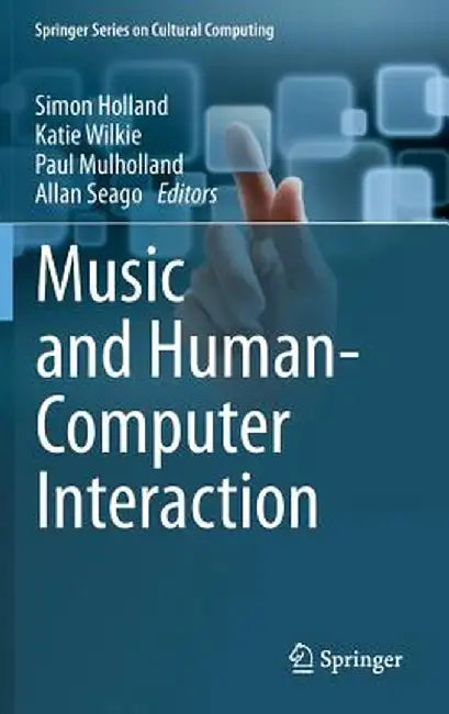 Music and Human-Computer Interaction by Simon Holland
