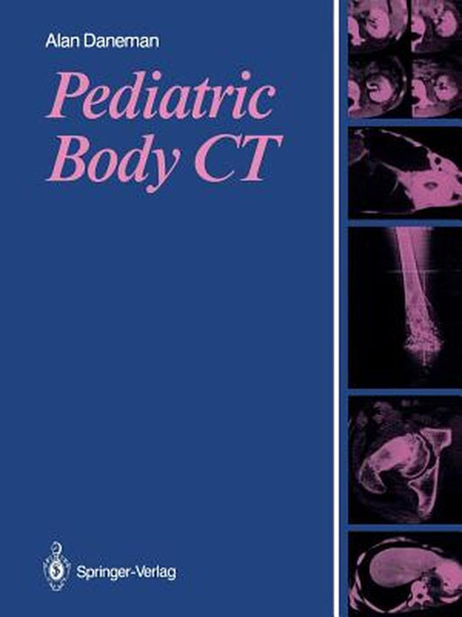Pediatric Body CT by Alan Daneman