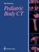 Pediatric Body CT by Alan Daneman