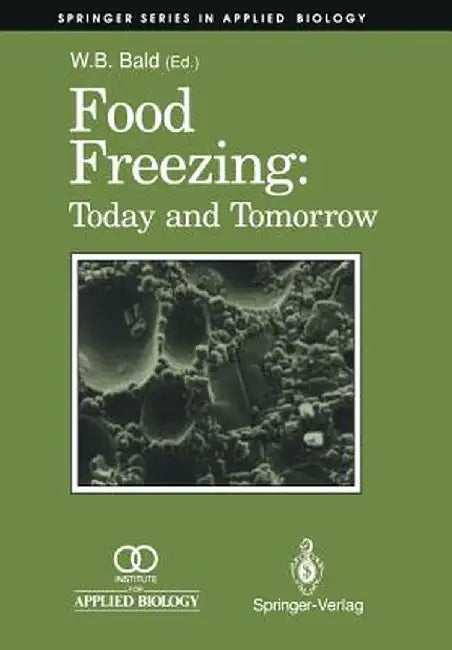 Food Freezing: Today and Tomorrow by William B. Bald