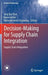 Decision-Making for Supply Chain Integration: Supply Chain Integration by Hing Kai Chan