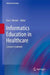 Informatics Education in Healthcare: Lessons Learned by Eta S. Berner