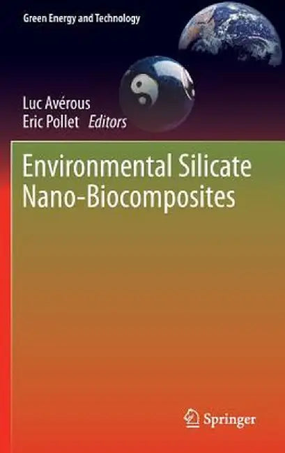 Environmental Silicate Nano-Biocomposites by Luc Avérous