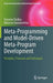 Meta-Programming and Model-Driven Meta-Program Development: Principles, Processes and Techniques by Vytautas Stuikys