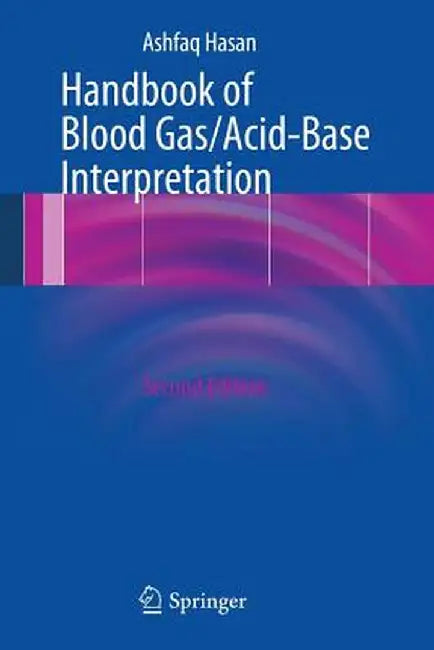 Handbook of Blood Gas/Acid-Base Interpretation by Ashfaq Hasan