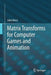 Matrix Transforms for Computer Games and Animation by John Vince