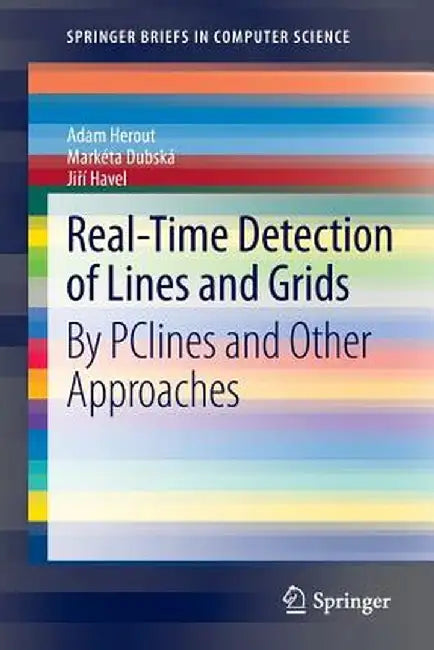 Real-Time Detection of Lines and Grids: By Pclines and Other Approaches by Adam Herout