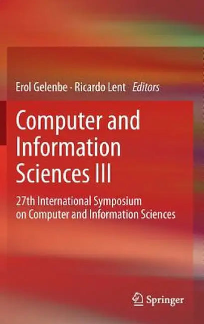 Computer and Information Sciences III: 27th International Symposium on Computer and Information Sciences by Erol Gelenbe