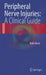 Peripheral Nerve Injuries: A Clinical Guide by Rolfe Birch