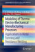 Modeling of Thermo-Electro-Mechanical Manufacturing Processes: Applications in Metal Forming and Resistance Welding by C. V. Nielsen