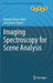 Imaging Spectroscopy for Scene Analysis by Antonio Robles-Kelly
