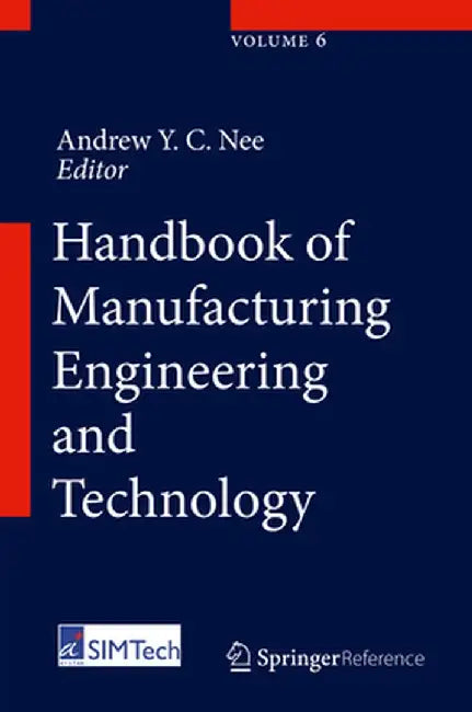 Handbook of Manufacturing Engineering and Technology by Andrew Y. C. Nee
