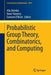 Probabilistic Group Theory, Combinatorics, and Computing: Lectures from the Fifth de Brún Workshop by Alla Detinko
