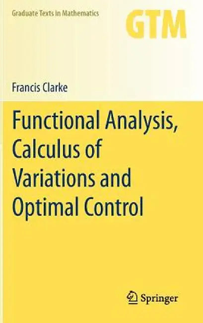 Functional Analysis, Calculus of Variations and Optimal Control by Francis Clarke