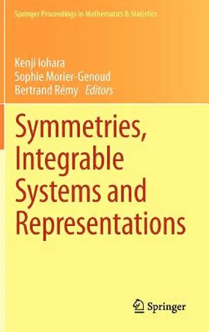 Symmetries, Integrable Systems and Representations by Kenji Iohara