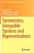 Symmetries, Integrable Systems and Representations by Kenji Iohara