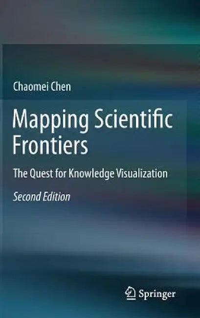 Mapping Scientific Frontiers: The Quest for Knowledge Visualization by Chaomei Chen