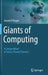 Giants of Computing: A Compendium of Select, Pivotal Pioneers by Gerard O'Regan