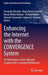 Enhancing the Internet with the Convergence System: An Information-Centric Network Coupled with a Standard Middleware by Fernando Almeida