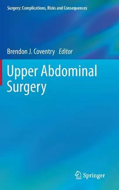 Upper Abdominal Surgery by Brendon J. Coventry