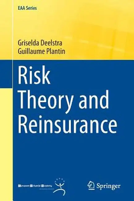 Risk Theory and Reinsurance by Griselda Deelstra