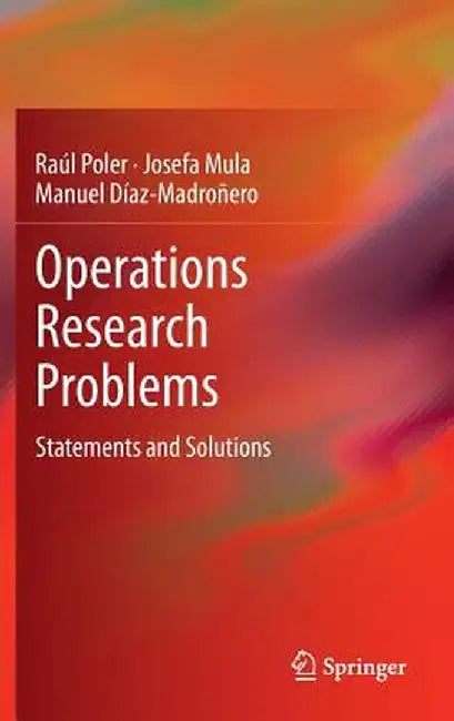 Operations Research Problems: Statements and Solutions by Raúl Poler