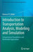 Introduction to Transportation Analysis, Modeling and Simulation: Computational Foundations and Multimodal Applications by Dietmar P. F. Möller