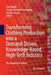 Transforming Clothing Production Into a Demand-Driven, Knowledge-Based, High-Tech Industry: The Leapfrog Paradigm by Lutz Walter